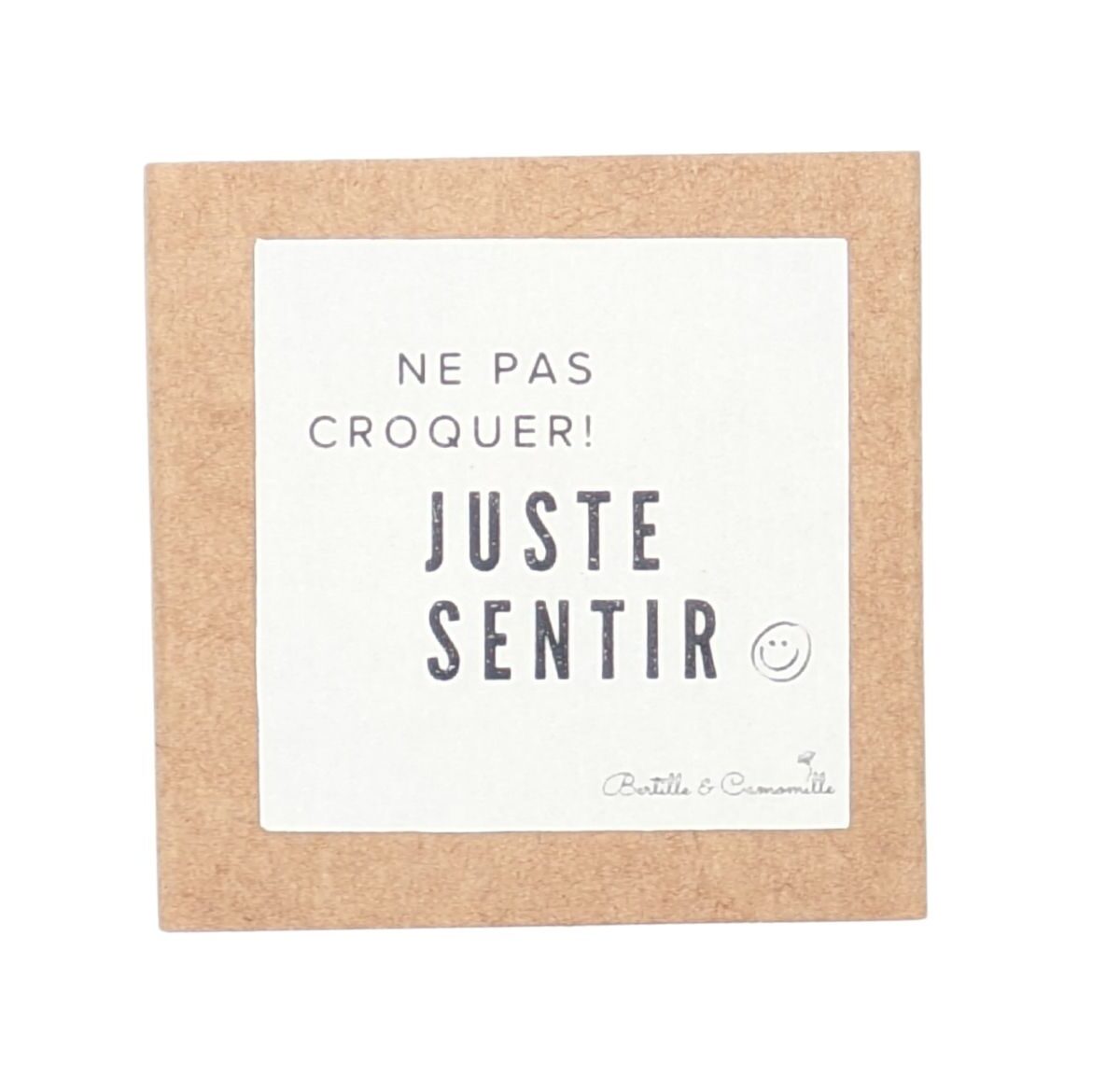 Un mot doux Ne pas Croquer ! Juste Sentir